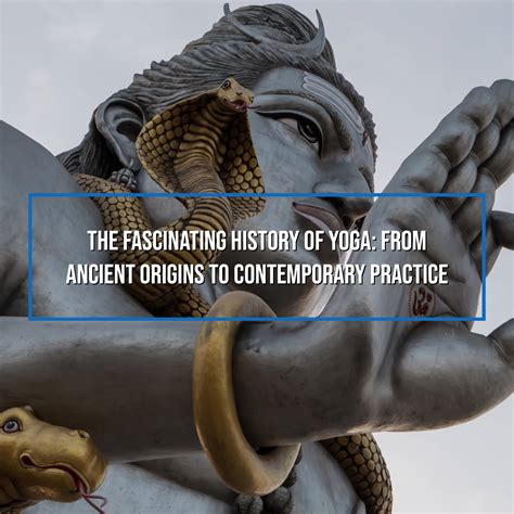 The Fascinating History of Yoga: From Ancient Origins to Contemporary ...