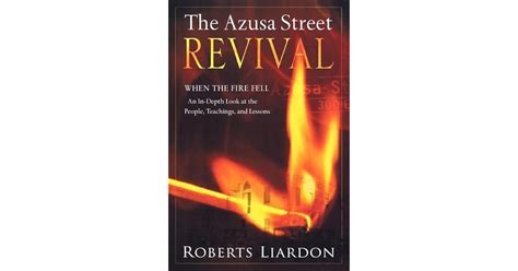 The Azusa Street Revival by Roberts Liardon