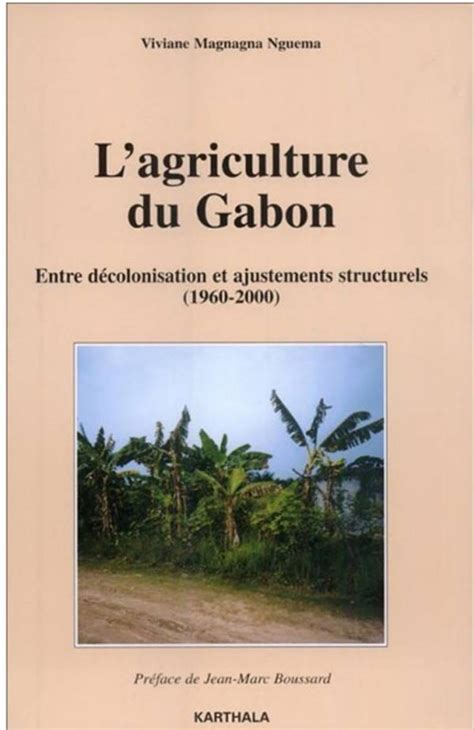 GABON STOPPED TAKING AGRICULTURE SERIOUSLY A LONG TIME AGO. IL Y A ...