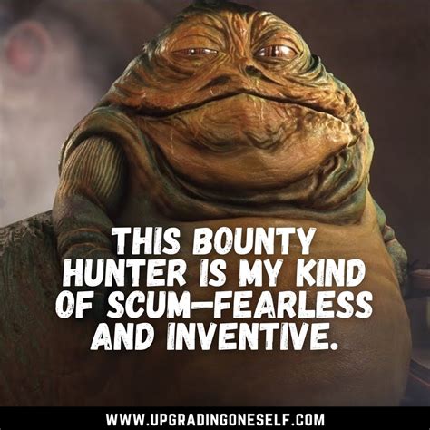 Top 15 Badass Quotes From The Jabba The Hutt - Upgrading Oneself