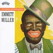 Emmett Miller/The Minstrel Man From Georgia