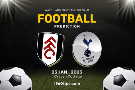 Fulham vs Tottenham Prediction, Betting Tip & Match Preview | 1960Tips