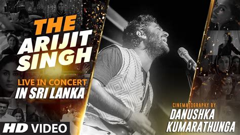 Arijit Singh Live in Concert in Sri Lanka | Arijit Singh Live Performance | Gerua Dilwale Pritam ...