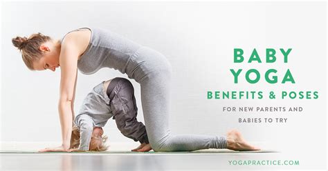 Baby Yoga: Benefits and 12 Poses for New Parents to Try - YOGA PRACTICE