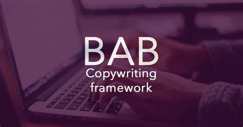 Navigating the BAB Copywriting Framework: Crafting Copy That Transforms ...