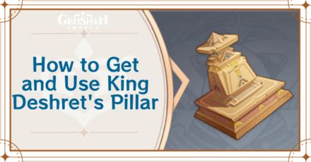 King Deshret's Pillar Chess Piece Location and How to Use | Genshin Impact｜Game8