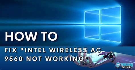 Intel Wireless AC 9560 Not Working [14 FIXES] - Tech4Gamers