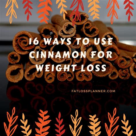 16 ways to use Cinnamon for weight loss [100% Guaranteed]