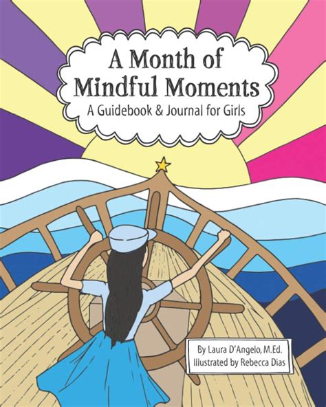 A Month of Mindful Moments: A Guidebook & Journal for Girls by Laura D ...