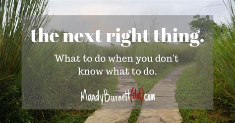 the next right thing. | Mandy Burnett