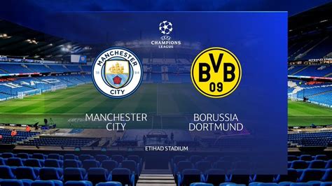 Man City vs Dortmund : Confirmed lineups of UEFA champions league quarter-final