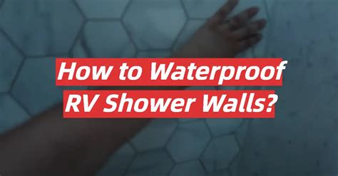 How to Waterproof RV Shower Walls? - RVProfy