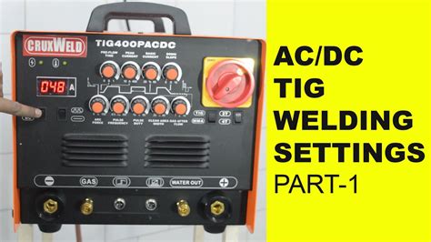 AC/DC TIG Settings for Steel and Aluminum Welding - AC/DC Welding [Part 1] - YouTube