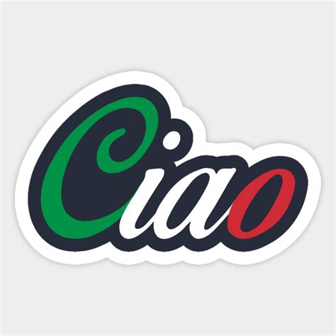 Ciao! Hello in Italian. - Ciao - Sticker | TeePublic