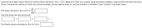 Solved Use this list of Basic Taylor Series to find the | Chegg.com