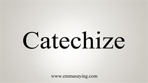 How To Say Catechize - YouTube