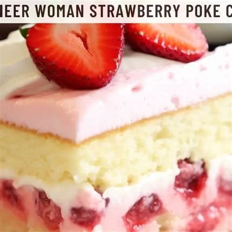 Pioneer Woman Strawberry Poke Cake - Easy Kitchen Guide