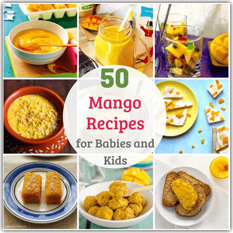 50 Healthy Mango Recipes for Babies and Kids