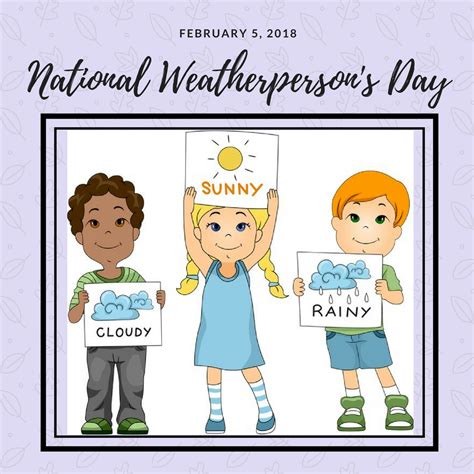 February 5 is National Weatherperson’s Day! On this unofficial holiday ...