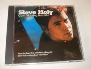 Life for us...Music for ours: Steve Holy - Good Morning Beautiful