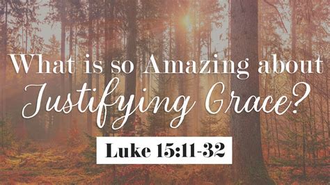 10-24-21-What is so Amazing about Justifying Grace? — Central Church