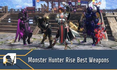 Monster Hunter Rise Best Weapons – The Hardest Part Is Picking Just One ...