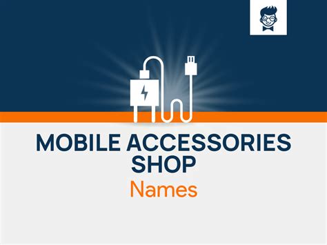 1055+ Phone Accessories Shop Names - BrandBoy