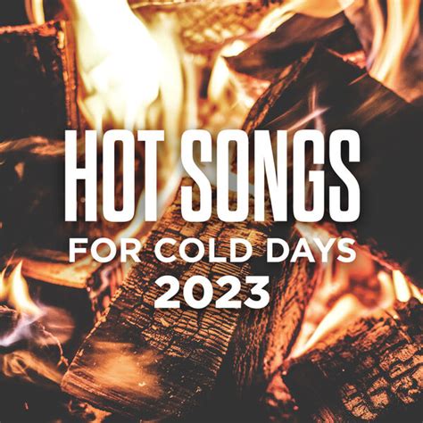 Hot Songs For Cold Days 2023, Various Artists - Qobuz