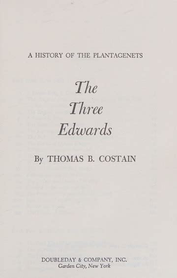 A History of the Plantagenets the Three Edwards : Thomas B. Costain : Free Download, Borrow, and ...