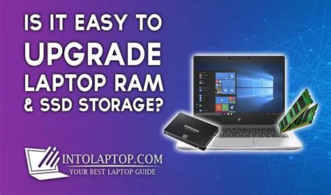 Is it Easy to Upgrade Laptop RAM & SSD Storage? | IntoLaptop