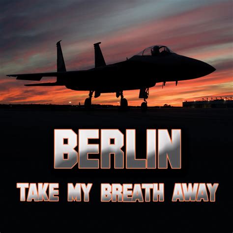 Take My Breath Away by Berlin on MP3, WAV, FLAC, AIFF & ALAC at Juno Download