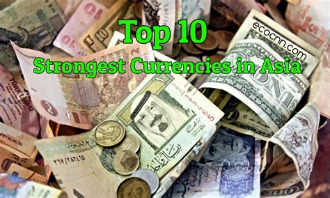 Strongest currency in Asia 2023 Top 10 Highest - ECOCNN