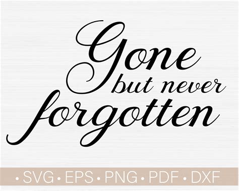 Gone But Never Forgotten Svg for Cricut Cut Cuttable File / | Etsy