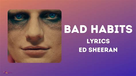 Bad Habits Lyrics – Ed Sheeran | Qzlyrics