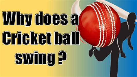 WHY DOES A CRICKET BALL SWING ? - REVERSE SWING EXPLAINED - YouTube