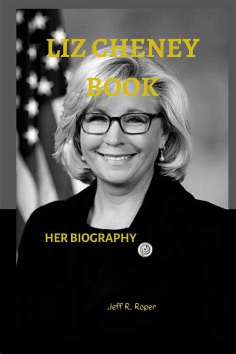 LIZ CHENEY BOOK: HER BIOGRAPHY by Jeff R. Roper | Goodreads