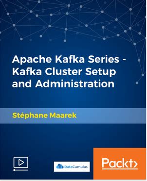 Apache Kafka Series - Kafka Cluster Setup and Administration Free Download