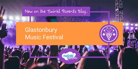 Music Festivals with Kids: Glastonbury - Twinkl