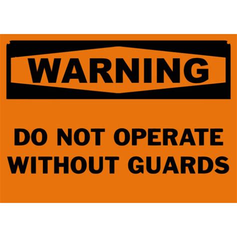 Warning Do Not Operate Without Guards Safety Sign