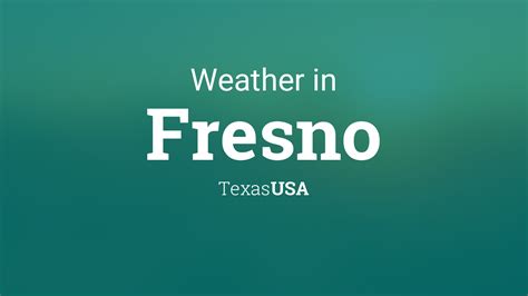 Weather for Fresno, Texas, USA