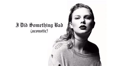 Taylor Swift - I Did Something Bad (Acoustic) - YouTube