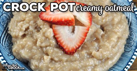 Creamy Crock Pot Oatmeal {Steel Cut} - Recipes That Crock!