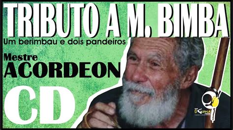 Mestre Acordeon Tributo a Mestre Bimba - Um berimbau e dois pandeiros ...