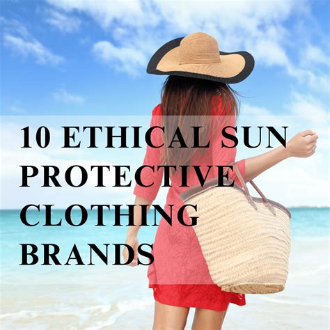 10 Ethical Sun Protective Clothing Brands: Stay Safe in Style