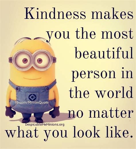 Kindness makes you beautiful. #minion #inspiration | Minions love, Minion love quotes, Minions