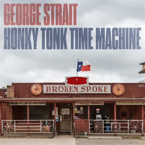 Review: George Strait – Honky Tonk Time Machine – Country Music Views