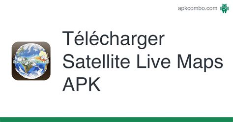 Satellite Live Maps APK (Android App) - Télécharger Gratuitement