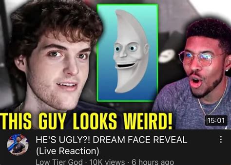 THIS GUY LOOKS WEIRD! HE'S UGLY?! DREAM FACE REVEAL (Live Reaction) Low Tier God - views 6 hours ...