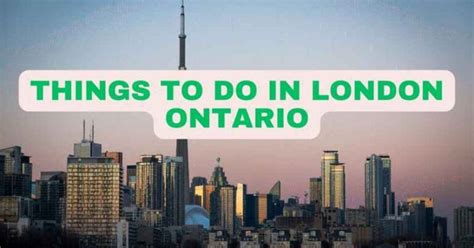 Things to Do in London Ontario (2024) | Fun Things this Weekend – The ...