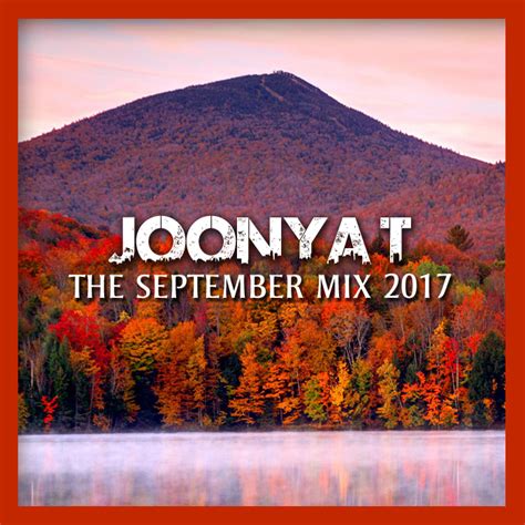 THE SEPTEMBER MIX 2017 | | The Home of Joonya T